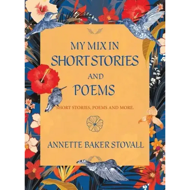 My Mix in Short Stories and Poems: Short Stories, Poems and More