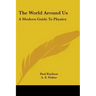 The World Around Us: A Modern Guide to Physics
