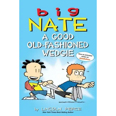 Big Nate: A Good Old-Fashioned Wedgie: Volume 17