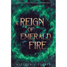 A Reign of Emerald Fire: A Yarn Spun from the Lore of Uprynenos