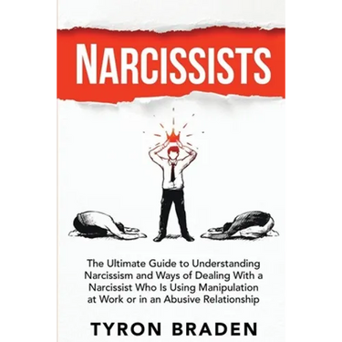 Narcissists: The Ultimate Guide to Understanding Narcissism and Ways of Dealing With a Narcissist Who Is Using Manipulation at Work