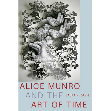 Alice Munro and the Art of Time