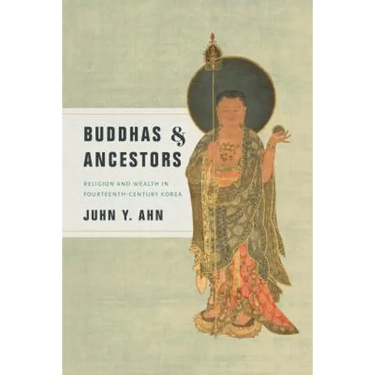 Buddhas & Ancestors: Religion and Wealth in Fourteenth-Century Korea