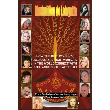 How The Best Psychics, Mediums And Lightworkers In The World Connect With God, Angels And The Afterlife