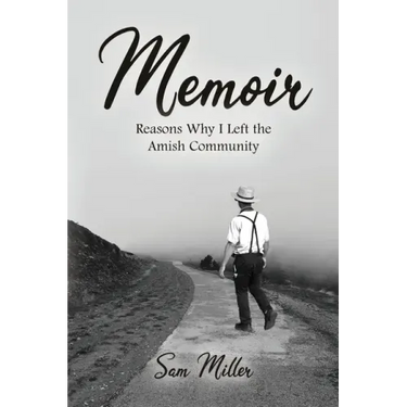 Memoir: Reasons Why I Left the Amish Community