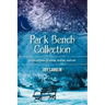 Park Bench Collection: A Collection of Prose, Poetry, and Art