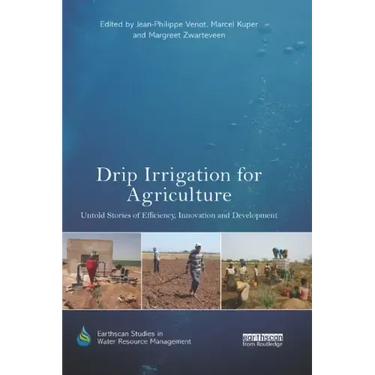 Drip Irrigation for Agriculture: Untold Stories of Efficiency, Innovation and Development