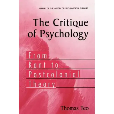 The Critique of Psychology: From Kant to Postcolonial Theory