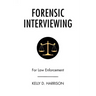 Forensic Interviewing: For Law Enforcement