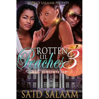 Rotten Lil Peaches 3: All Grown Up