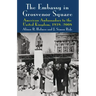 The Embassy in Grosvenor Square: American Ambassadors to the United Kingdom, 1938-2008