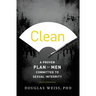 Clean: A Proven Plan for Men Committed to Sexual Integrity