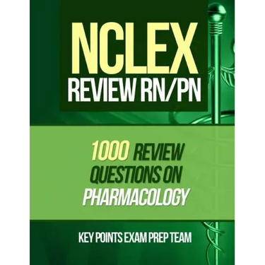 NCLEX Review RN/PN: 1000 Review Questions on Pharmacology
