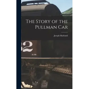 The Story of the Pullman Car