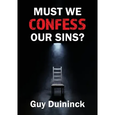 Must We Confess Our Sins?