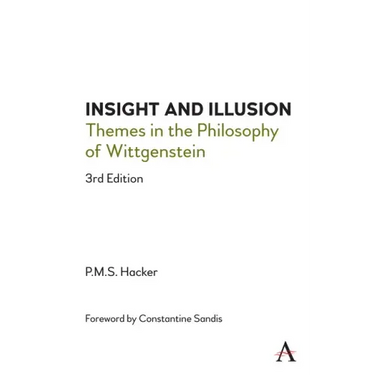 Insight and Illusion: Themes in the Philosophy of Wittgenstein, 3rd Edition