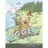 The Biggest Bear in the World: As Told by Grandpa Kingsford