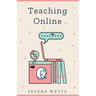 Teaching Online: Online Teaching Survival Guide: The Best Teaching Strategies and Tools for Your Online Classroom.
