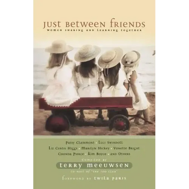 Just Between Friends: Women Sharing and Learning Together