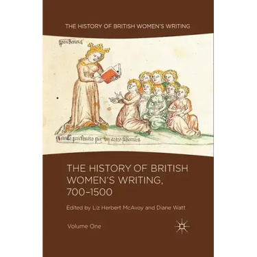 The History of British Women's Writing, 700-1500, Volume One