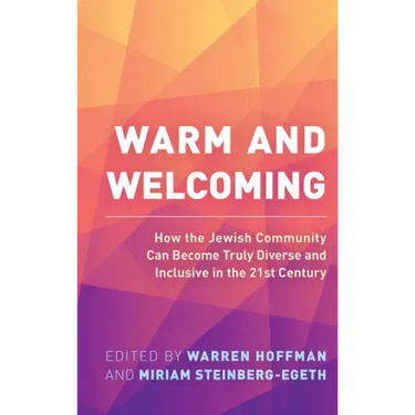 Warm and Welcoming: How the Jewish Community Can Become Truly Diverse and Inclusive in the 21st Century