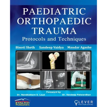 "PAEDIATRIC ORTHOPAEDIC TRAUMA Protocols and Techniques"