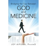Bridging the Gap Between God and Medicine