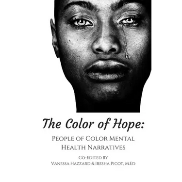 The Color of Hope: People of Color Mental Health Narratives