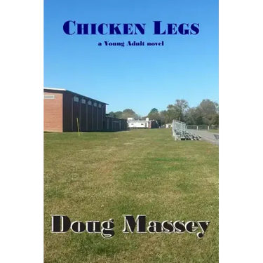 Chicken Legs: - a Young Adult novel