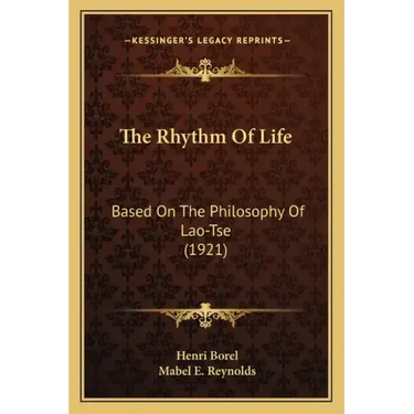 The Rhythm of Life: Based on the Philosophy of Lao-Tse (1921)