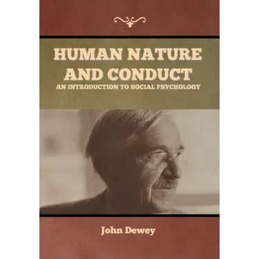 Human Nature and Conduct: An introduction to social psychology