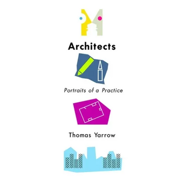 Architects: Portraits of a Practice