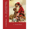 Life and Adventures of Santa Claus (1902). By: L. Frank Baum: Children's literature