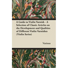 A Guide to Violin Varnish - A Selection of Classic Articles on the Development and Qualities of Different Violin Varnishes (Violin Series)