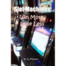 Slot Machines: Win More, Lose Less