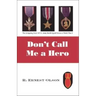 Don't Call Me a Hero