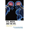 CTE, Media, and the NFL: Framing a Public Health Crisis as a Football Epidemic