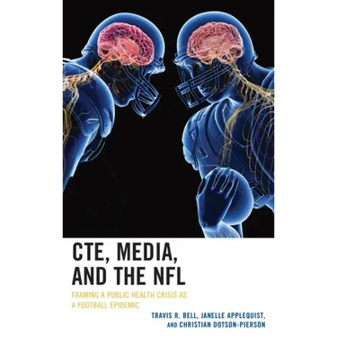 CTE, Media, and the NFL: Framing a Public Health Crisis as a Football Epidemic