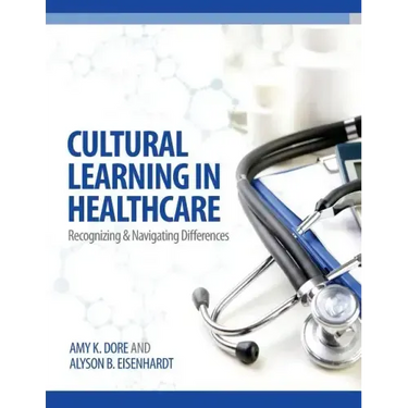 Cultural Learning in Healthcare: Recognizing and Managing Differences