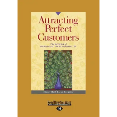 Attracting Perfect Customers: The Power of Strategic Synchronicity (Large Print 16pt)