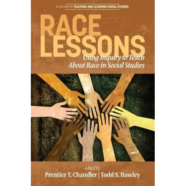 Race Lessons: Using Inquiry to Teach About Race in Social Studies
