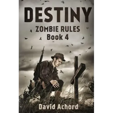 Destiny: Zombie Rules Book 4