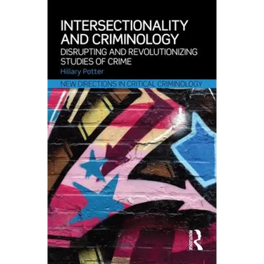 Intersectionality and Criminology: Disrupting and Revolutionizing Studies of Crime