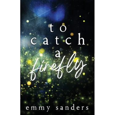 To Catch a Firefly: Special Edition