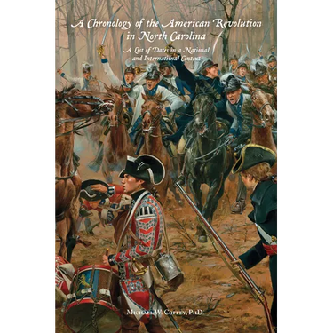 A Chronology of the American Revolution in North Carolina: A List of Dates in a National and International Context