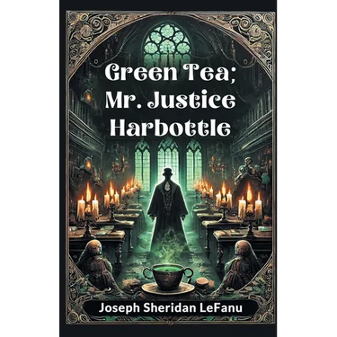 Green Tea; Mr. Justice Harbottle