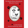 The Spotty Boys Adventures: Why Am I Here?