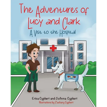 The Adventures of Lucy and Clark: A Visit to the Hospital