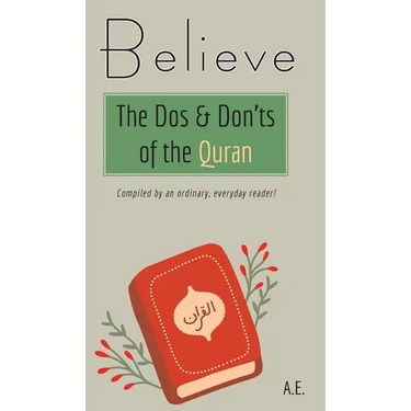 Believe: The Dos & Don'ts of the Quran