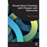 Social Work Practice with People with Dementia